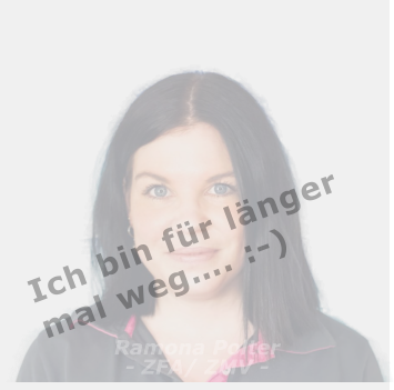 Ramona Polter- ZFA/ ZMV -  Ich bin für länger mal weg…. :-)